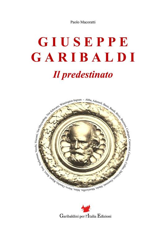 Giuseppe Garibaldi. Il predestinato - Paolo Macoratti - copertina