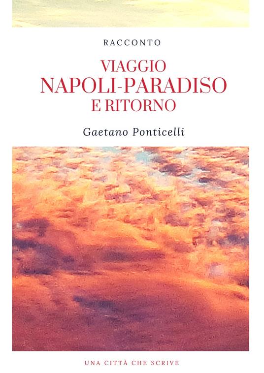 Viaggio Napoli-Paradiso e ritorno - Gaetano Ponticelli - copertina