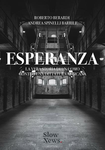Esperanza. La vera storia di un uomo contro una dittatura africana - Roberto Berardi,Andrea Spinelli Barrile - copertina