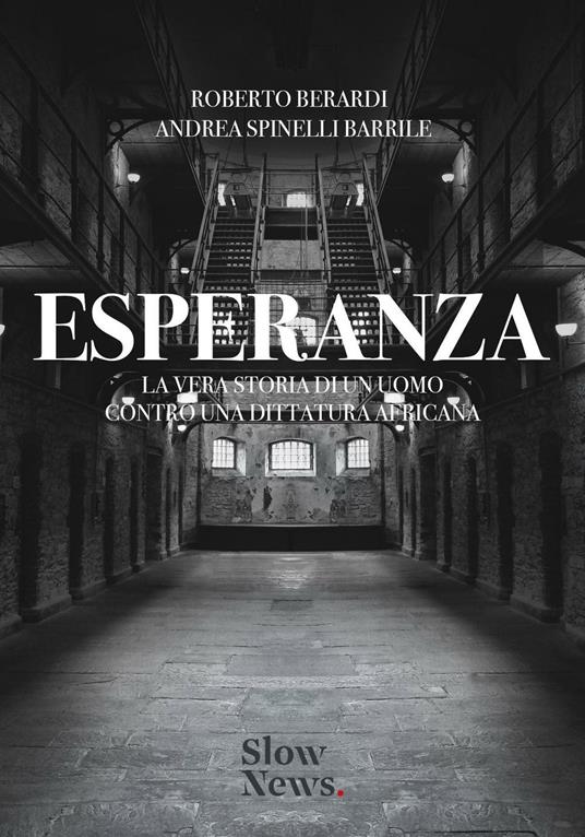 Esperanza. La vera storia di un uomo contro una dittatura africana - Roberto Berardi,Andrea Spinelli Barrile - copertina
