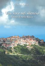 Una voce nel silenzio. Poesie di Alfio Ricca