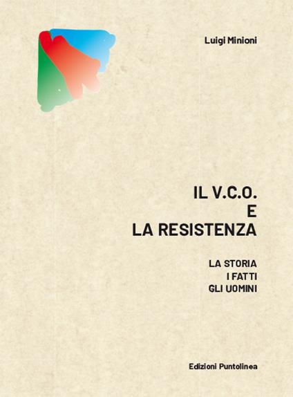 Il v.c.o. E la resistenza. La storia, i fatti, gli uomini - Luigi Minioni - copertina