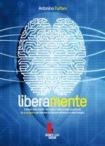 Liberamente. Il potere della mente, del corpo e delle energie emozionali