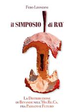 Il simposio di Ray. La distribuzione di bevande nell'Ho.Re.Ca. Fra passato e futuro