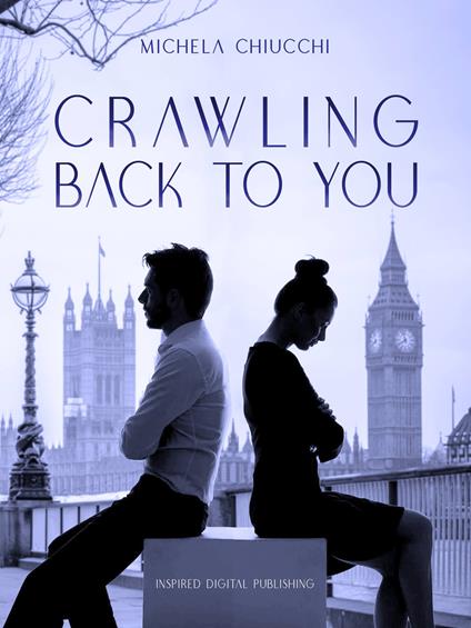 Crawling Back to You - Michela Chiucchi - ebook