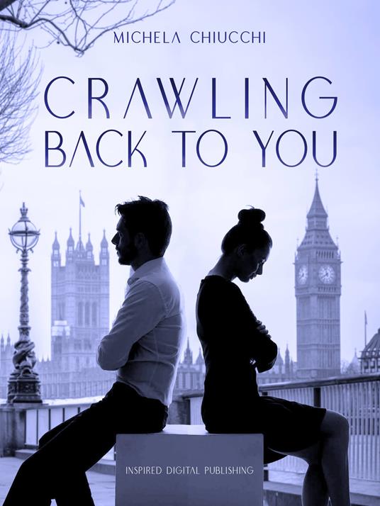 Crawling Back to You - Michela Chiucchi - ebook