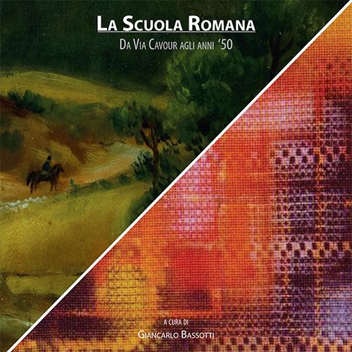 La Scuola Romana. Da via Cavour agli anni '50. Catalogo della mostra (Jesi, 24 giugno-25 settembre 2016). Ediz. illustrata - copertina