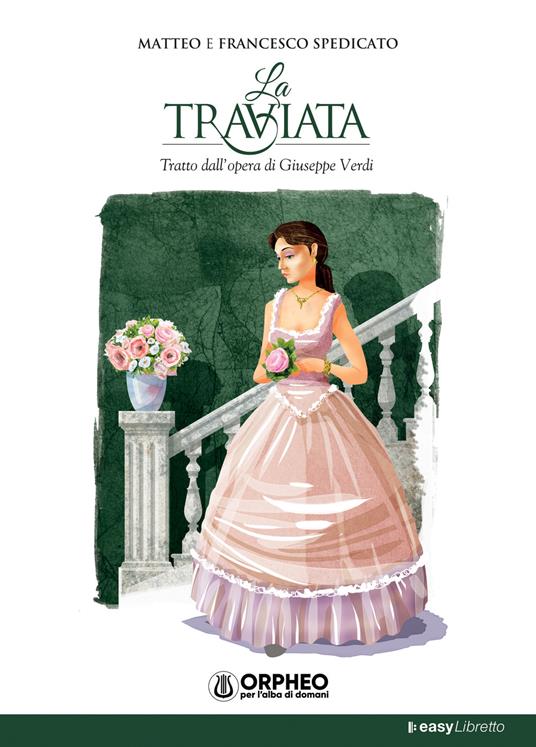 La Traviata. Tratto dall'opera di Giuseppe Verdi - Matteo Spedicato,Francesco Spedicato - copertina