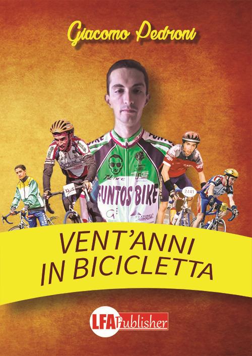 Vent'anni in bicicletta - Giacomo Pedroni - copertina