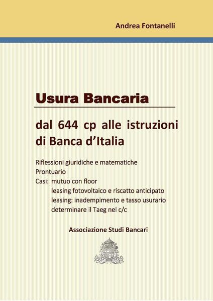 Usura bancaria. Dal 644 cp alle istruziooni di Banca d'Italia - Andrea Fontanelli - copertina