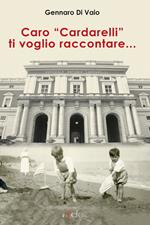 Caro «Cardarelli» ti voglio raccontare...