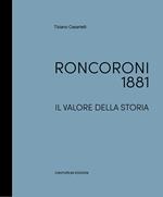 Roncoroni 1881. Il valore della storia. Dal mobile classico al design. Ediz. italiana e inglese