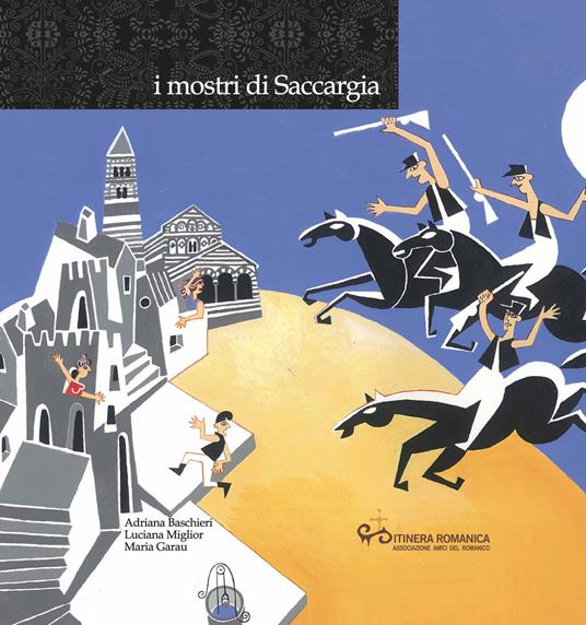 I mostri di Saccargia. Con CD-Audio - Adriana Baschieri,Luciana Miglior,Maria Garau - copertina