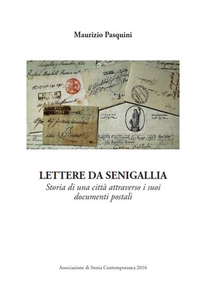Lettere da Senigallia. Storia di una città attraverso i suoi documenti postali - Maurizio Pasquini - copertina