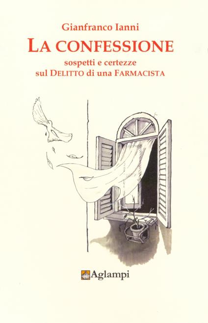 La confessione. Sospetti e certezze sul delitto di una farmacista - Gianfranco Ianni - copertina