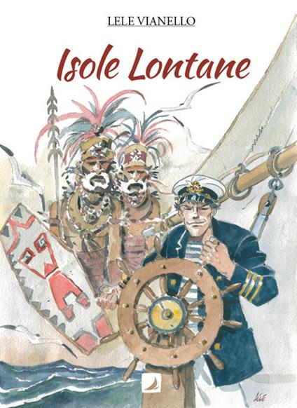 Mari del Sud. Vol. 2: Isole lontane - Lele Vianello - copertina