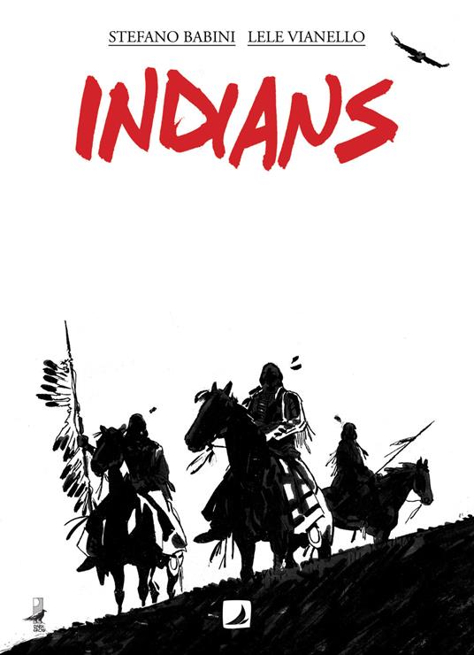 Indians. Ediz. italiana e francese - Stefano Babini,Lele Vianello - copertina