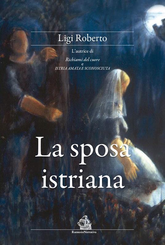 La sposa istriana - Roberto Ligi - copertina