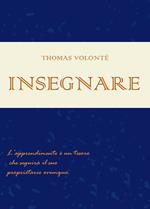 Insegnare. Manuale di metodo di studio. Per insegnanti