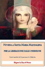 Novena a santa Maria Maddalena per la liberazione dalle ossessioni