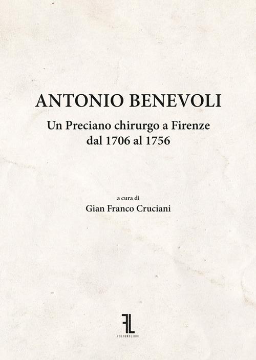 Antonio Benevoli. Un Preciano chirurgo a Firenze dal 1706 al 1756 - copertina
