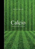 Calcio invenzione infinita
