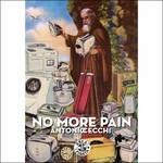 No more pain. Viaggio nell'anima. Nuova ediz.
