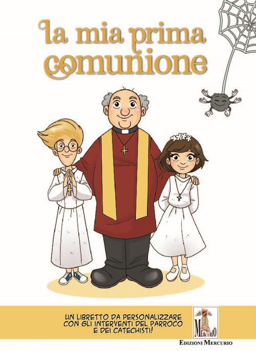 La mia prima comunione. Un libretto da personalizzare con gli interventi del parroco e dei catechisti - Carolina Lo Nero,Giuseppe Licciardi - copertina