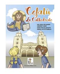 La cattedrale di Cefalù. Una guida per bambini. Ediz. italiana, inglese, francese e tedesca - Carolina Lo Nero - copertina