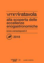 Venezie a tavola 2018. Alla scoperta delle eccellenze enogastronomiche