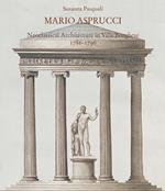 Mario Aspurcci. Neoclassical architecture in Villa Borghese 1786-1796. Ediz. illustrata
