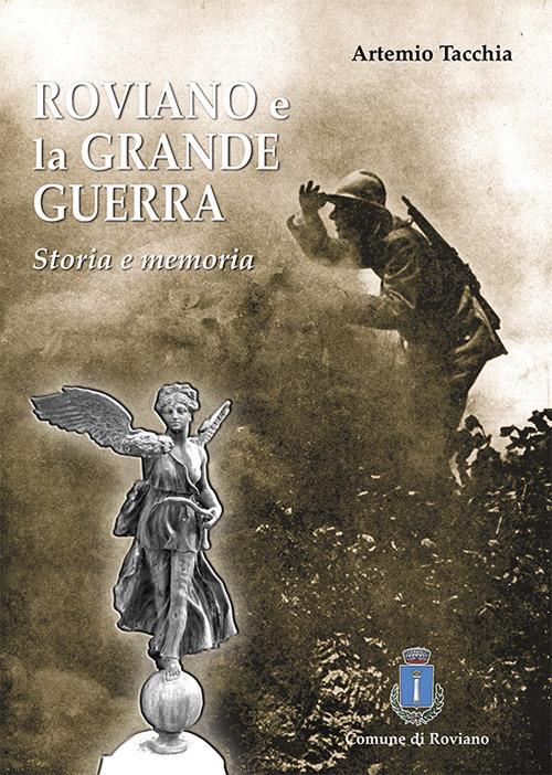 Roviano e la Grande Guerra. Storia e memoria - Artemio Tacchia - copertina