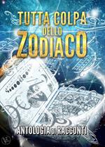 Tutta colpa dello zodiaco