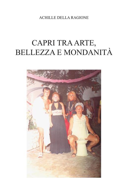 Capri tra arte, bellezza e mondanità - Achille Della Ragione - copertina