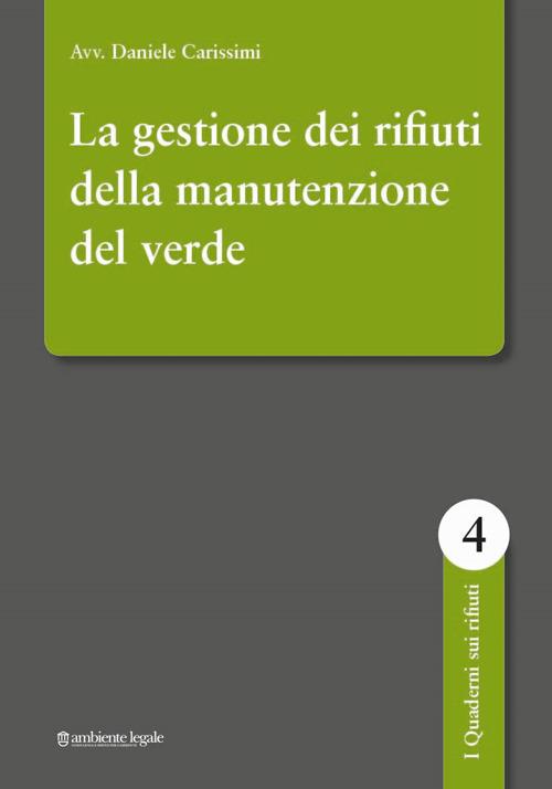 La gestione dei rifiuti della manutenzione del verde - Daniele Carissimi - copertina