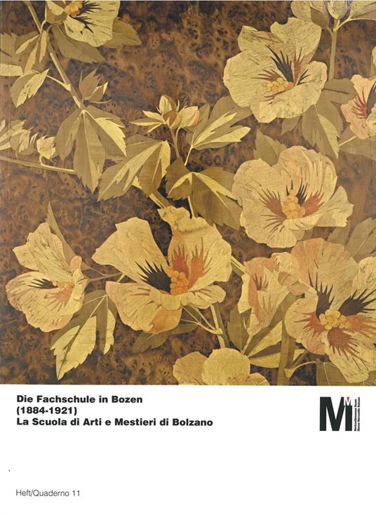 Die Fachschule in Bozen (1884-1921)-La Scuola di Arti e Mestieri di Bolzano (1884-1921). Ediz. bilingue - copertina
