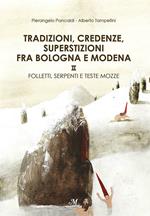 Tradizioni, credenze, superstizioni fra Bologna e Modena: Santi, fate e fantasmi-Folletti, serpenti e teste mozze
