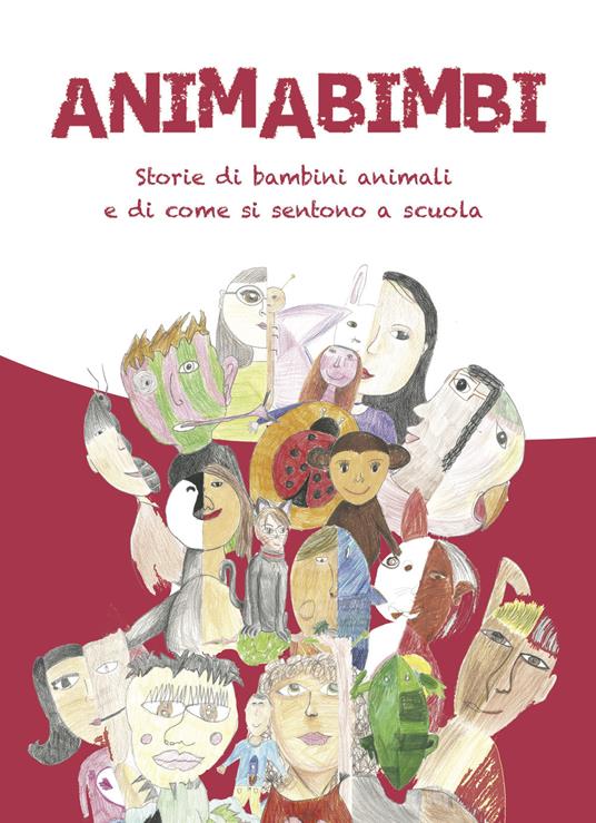 Animabimbi. Storie di bambini animali e di come si sentono a scuola. Ediz. illustrata - copertina