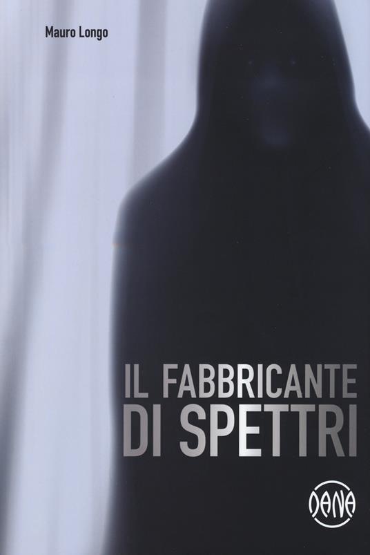Il fabbricante di spettri - Mauro Longo - copertina