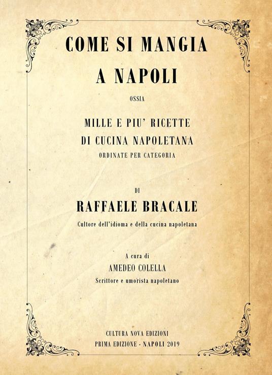 Come si mangia a Napoli. Mille e più ricette di cucina napoletana ordinate per categoria - Raffaele Bracale - copertina