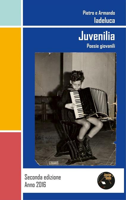 Juvenilia. Poesie giovanili - Pietro Iadeluca,Armando Iadeluca - copertina