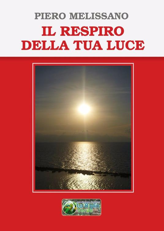 Il respiro della tua luce - Piero Melissano - copertina