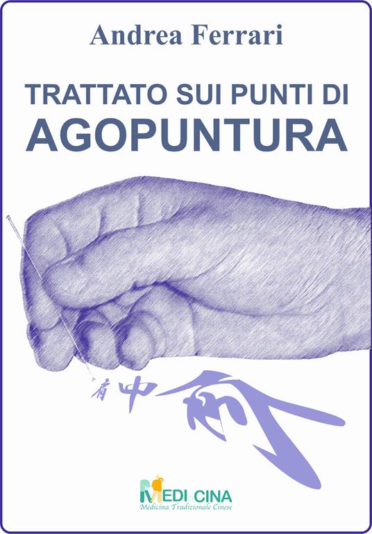 Trattato sui punti di agopuntura. Ediz. in bianco e nero - Andrea Ferrari - copertina