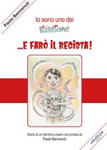 ... E farò il regista!