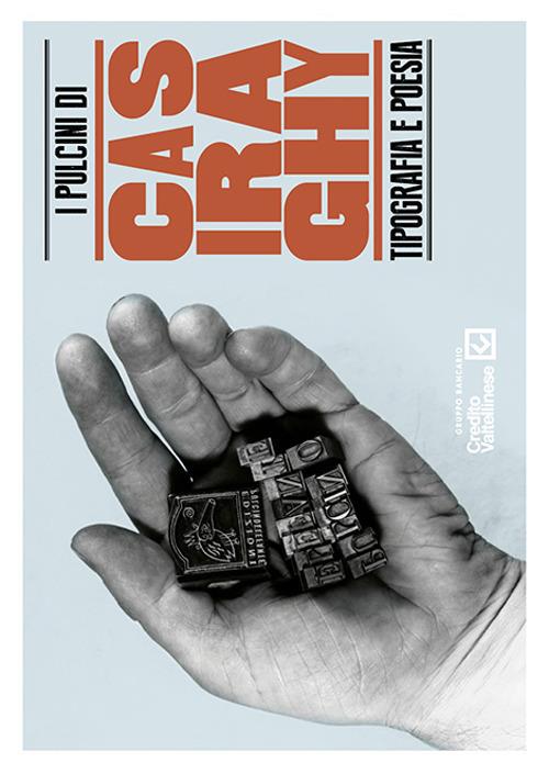 I pulcini di Casiraghy. Tipografia e poesia. Catalogo della mostra (Milano, 8 febbraio-31 marzo 2018) - copertina