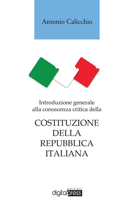 Introduzione generale alla conoscenza critica della Costituzione della Repubblica italiana - Antonio Calicchio - copertina