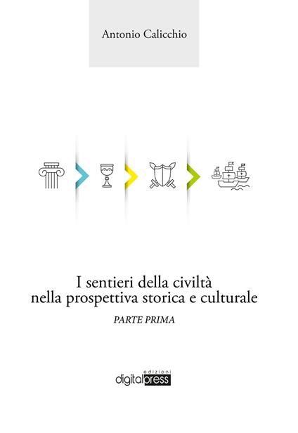 I sentieri della civiltà nella prospettiva storica e culturale. Vol. 1 - Antonio Calicchio - copertina