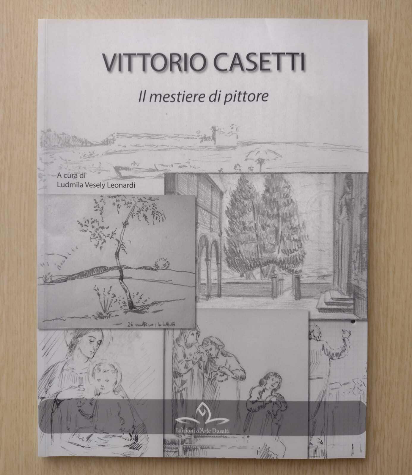 Vittorio Casetti. Il mestiere di pittore. Ediz. illustrata