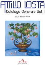 Catalogo generale di Attilio Lasta. Vol. 1
