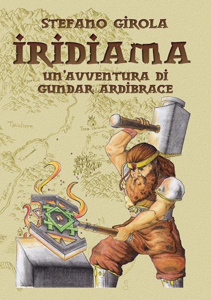Iridiama. Un'avventura di Gundar Ardibrace - Stefano Girola - copertina